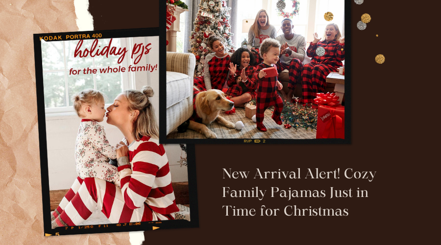 New Arrival Alert! Cozy Family Pajamas Just in Time for Christmas