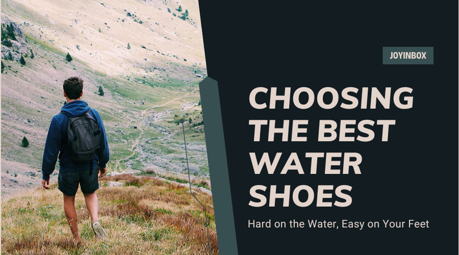 Tough on Water, Easy on Feet: Choosing the Best Water Shoes for You