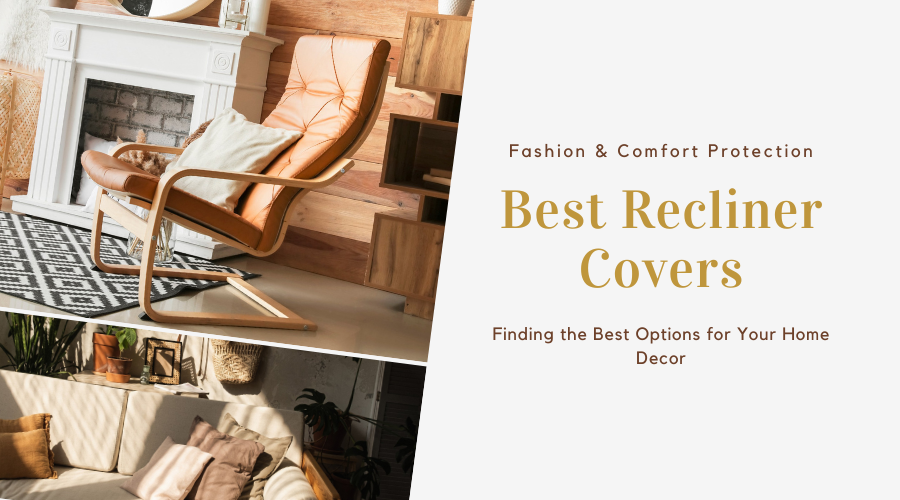 How to Find the Best Recliner Cover for Your Home